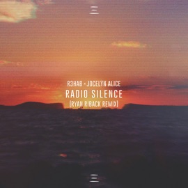 Radio Silence (Ryan Riback Remix) R3HAB & Jocelyn Alice