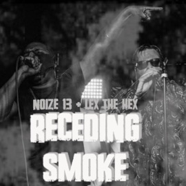 Receding smoke (feat. lex the hex master) Noize 13