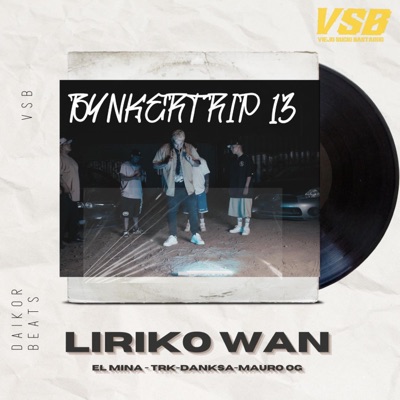 BUNKERTRIP13 (LIRIKO WAN +MAURO OG+TRK+DANKSA+MINA) - Single