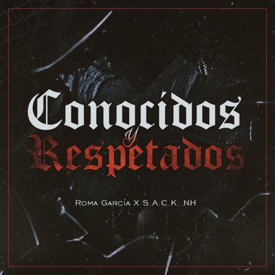 Conocidos Y Respetados (feat. S.A.C.K. NH) - Single