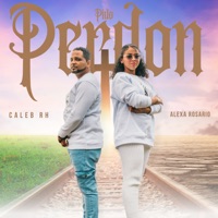 Perdon - Single - Caleb RH & Alexa Rosario