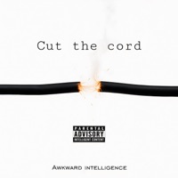 Cut the Cord - Single - Awkward Intelligence