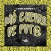 Mó Cheiro de Put@ - Single