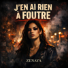 Zenaya - J'en ai rien &agrave; foutre illustration