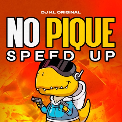 NO PIQUE (SPEED UP)