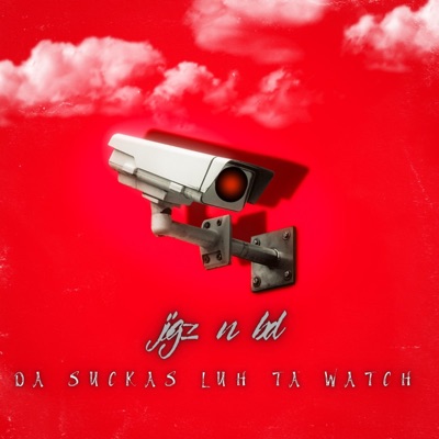 Da Suckas Luh Ta Watch (feat. lul_bd) - Single