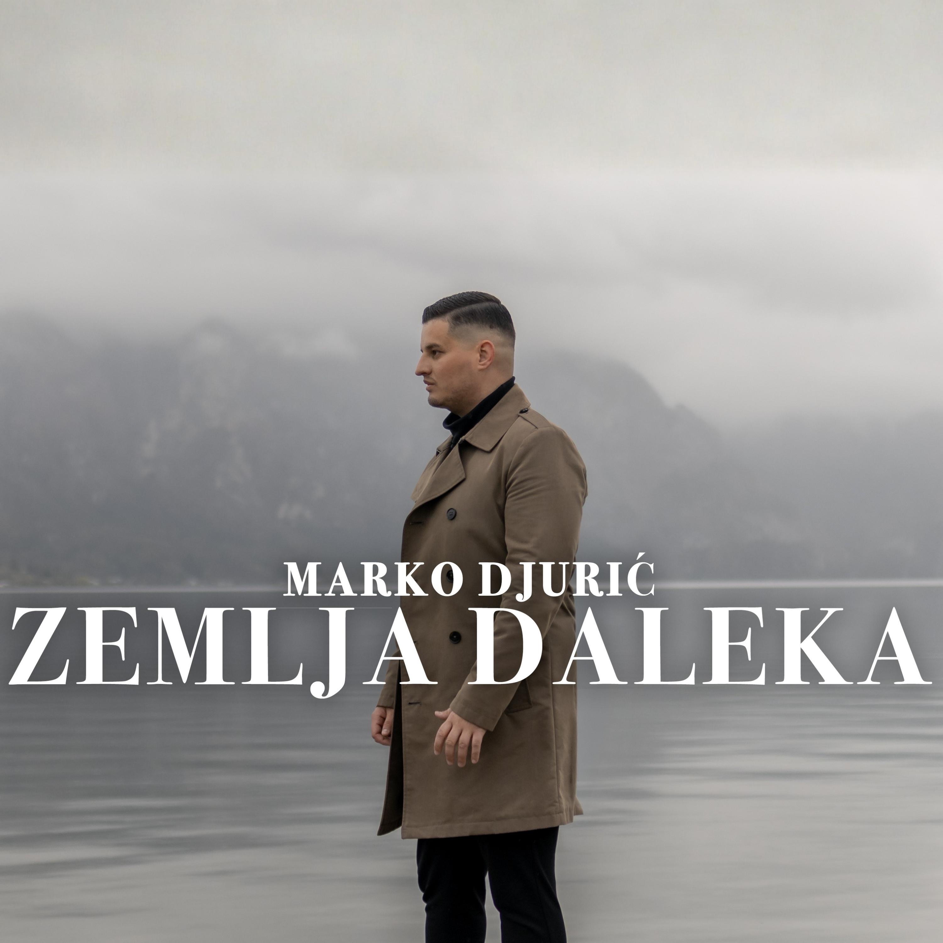 Marko Djurić - Zemlja daleka