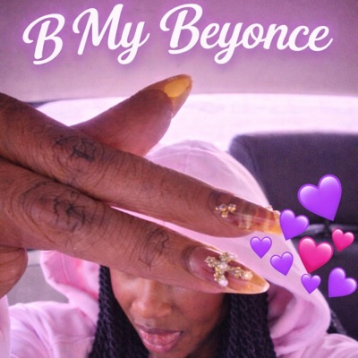 B My Beyoncé - Single