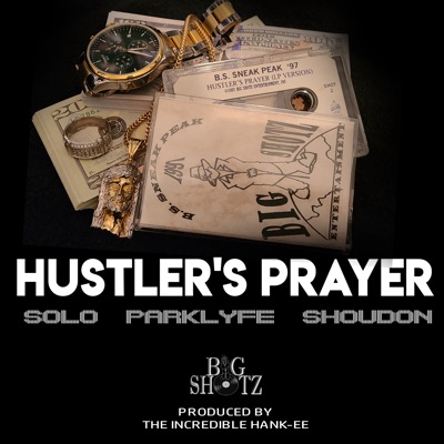 HUSTLER'S PRAYER (feat. Shoudon, 'Parklyfe' & Solo) - Single