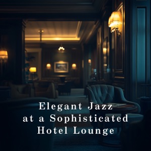 Elegant Jazz at a Sophisticated Hotel Lounge