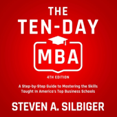 The Ten-Day MBA 4th Ed.: A Step-by-Step Guide to Mastering the Skills Taught In America's Top Business Schools (Unabridged)