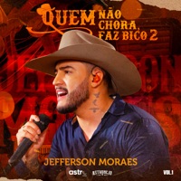 Quem Não Chora Faz Bico 2, Vol. 1 - Jefferson Moraes & ASTRONEJO