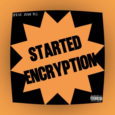 STARTED ENCRYPTION (feat. Ziah TL) - Single