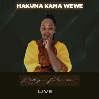 Hakuna Kama Wewe (Live) — Kathy Praise