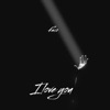 I love you - Single