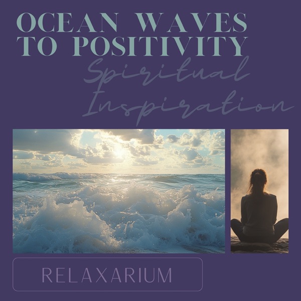 Ocean Waves to Positivity: Spiritual Inspiration