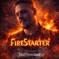 FireStarter (feat. N8) - Single - HALFSMOKED