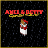 Cigarettes in the rain (feat. Axel Thorslund & Betty Danger)