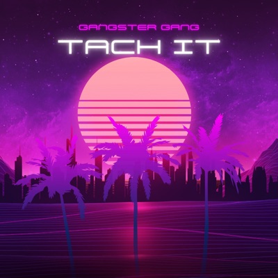 Song - Tach It - GANGSTER GANG