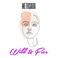 Wild & Free (feat. Tony Tig) - Single - Methsara