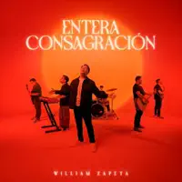 Entera Consagración — William Zapeta