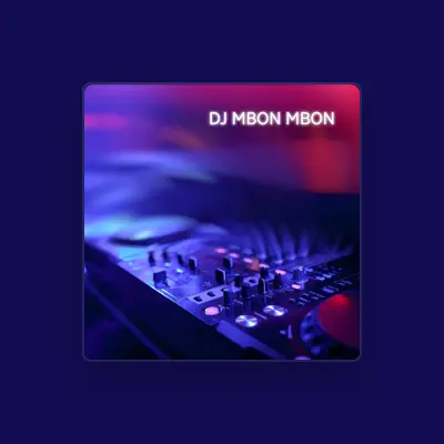 Listen to DJ Mbon Mbon, watch music videos, read bio, see tour dates & more!