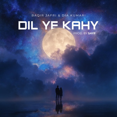 Dil Ye Kahy (feat. Dia Kumari & SAYF) - Single
