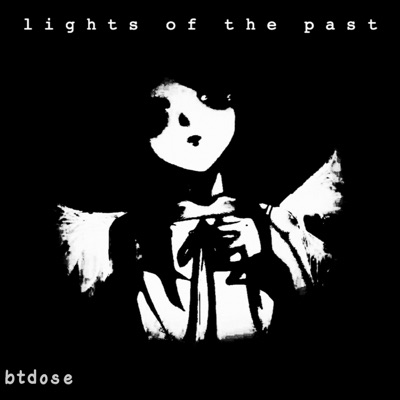 btdose - Lights of the Past