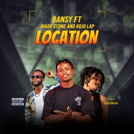 Location (feat. Jhade Stone & Kojo Lap) Ransy