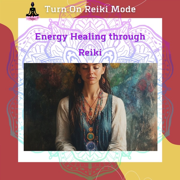 Energy Healing through Reiki: Realign Your Body, Mind & Soul