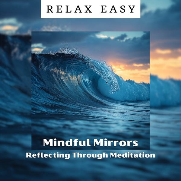 Mindful Mirrors: Reflecting Through Meditation