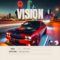 Ride With Me (feat. Truent) - Single - Vision