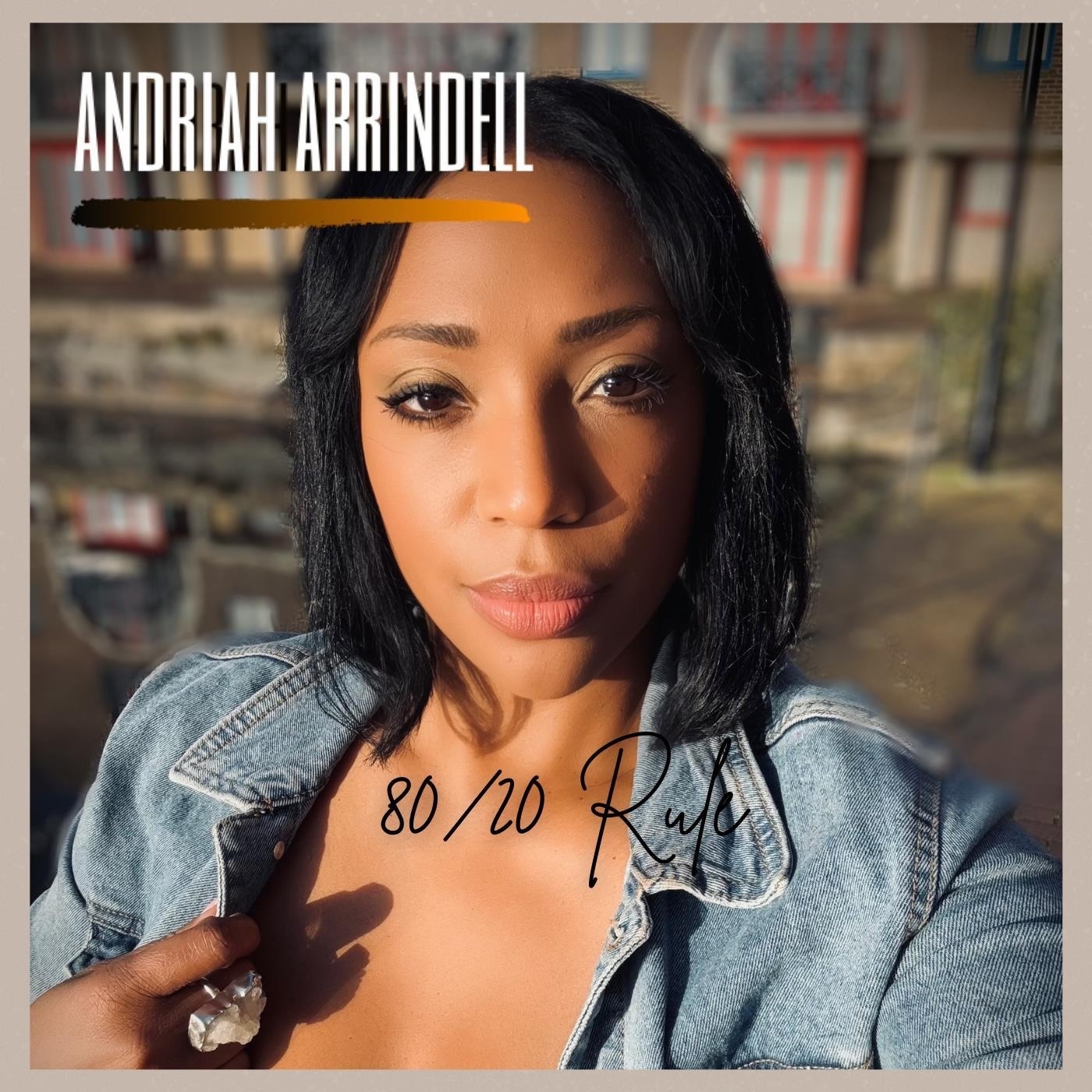 Andriah Arrindell - 80/20 Rule