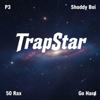 Trap Star (feat. Shoddy Boi, Go Hard & 50 Rax) - Single - P3