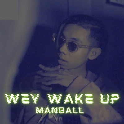 WEY WAKE UP (2021) - Single