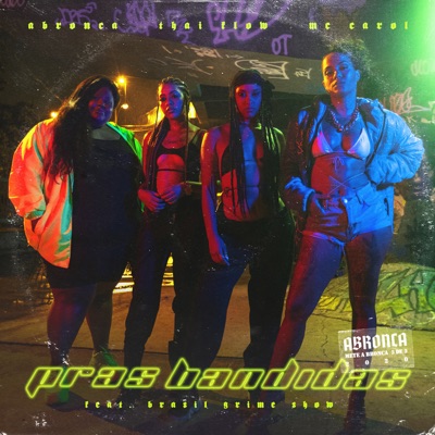 Pras Bandidas (feat. Brasil Grime Show) - Single
