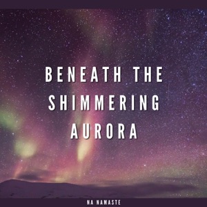 Beneath the Shimmering Aurora, The Earth Whispers its Lullaby