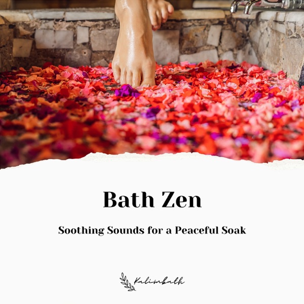 Bath Zen: Soothing Sounds for a Peaceful Soak