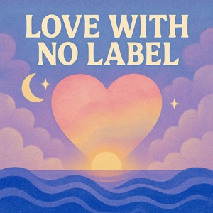 Love With No Label