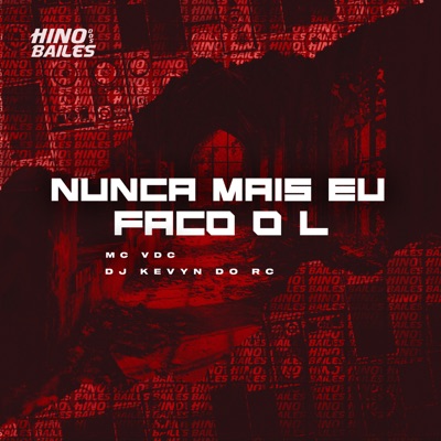 Nunca Mais Eu Faço o L - Single
