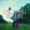 Escaping Reality - Single