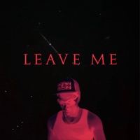 Leave Me - Single - Chri$ Cloud