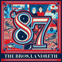 87 - The Bros. Landreth