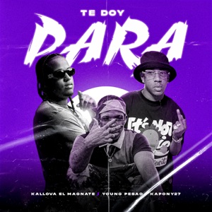 TE DOY PARA (feat. kapony27 & kallova el magnate)