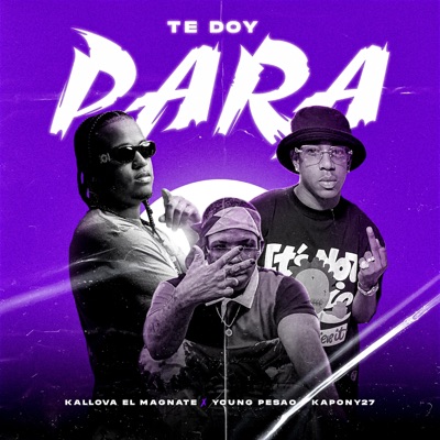 TE DOY PARA (feat. kapony27 & kallova el magnate) - Single