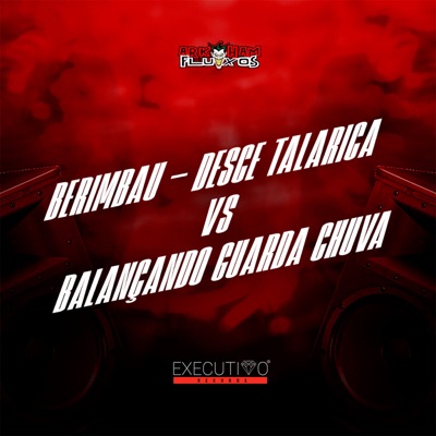 Berimbau - Desce Talarica Vs Balançando Guarda Chuva (feat. DJ Hazard & DJ KEVIN DIAS) - Single
