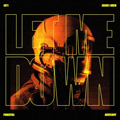 Let Me Down (feat. JAYJ) - Single
