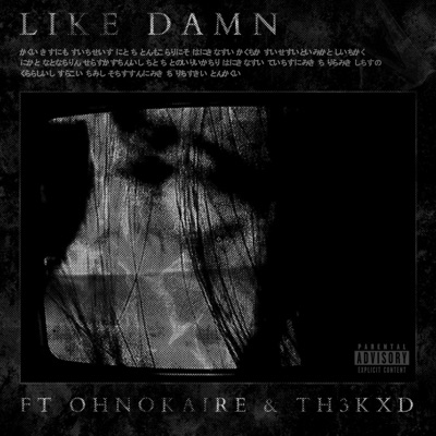 like damn (feat. ohnokaire & TH3 KXD) - Single