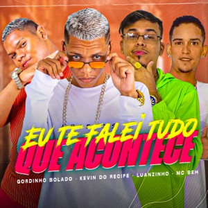 Eu Te Falei Tudo Que Acontece (feat. Gordinho Bolado)