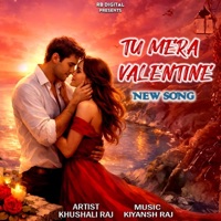 Tu Mera Valentine Hai 0.1 (feat. Kushali Raj) - Single - RB Digital